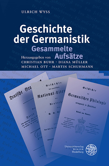 Geschichte der Germanistik. Gesammelte Aufsatze Ulrich Wyss Author