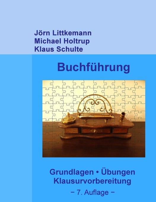 Buchführung als eBook Download von Jörn Littkemann, Michael Holtrup, Klaus Schulte - Jörn Littkemann, Michael Holtrup, Klaus Schulte