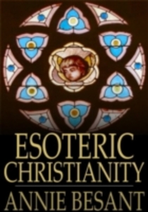 Esoteric Christianity als eBook Download von Annie Besant - Annie Besant