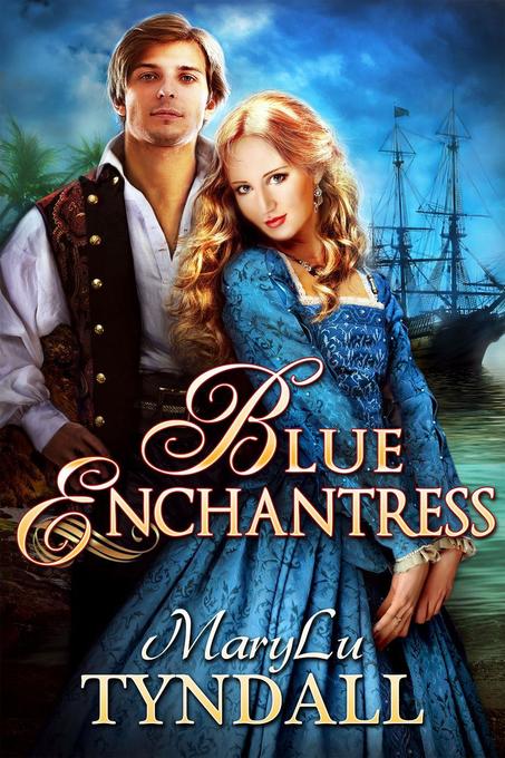 The Blue Enchantress (Charles Towne Belles, #2) als eBook Download von MaryLu Tyndall - MaryLu Tyndall