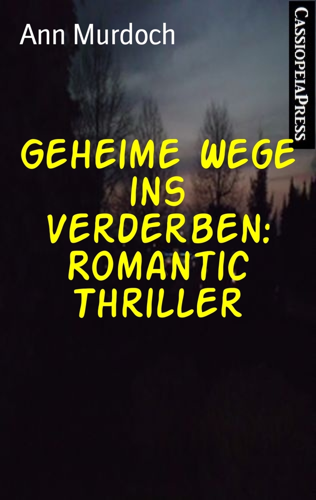 Geheime Wege ins Verderben: Romantic Thriller als eBook Download von Ann Murdoch - Ann Murdoch