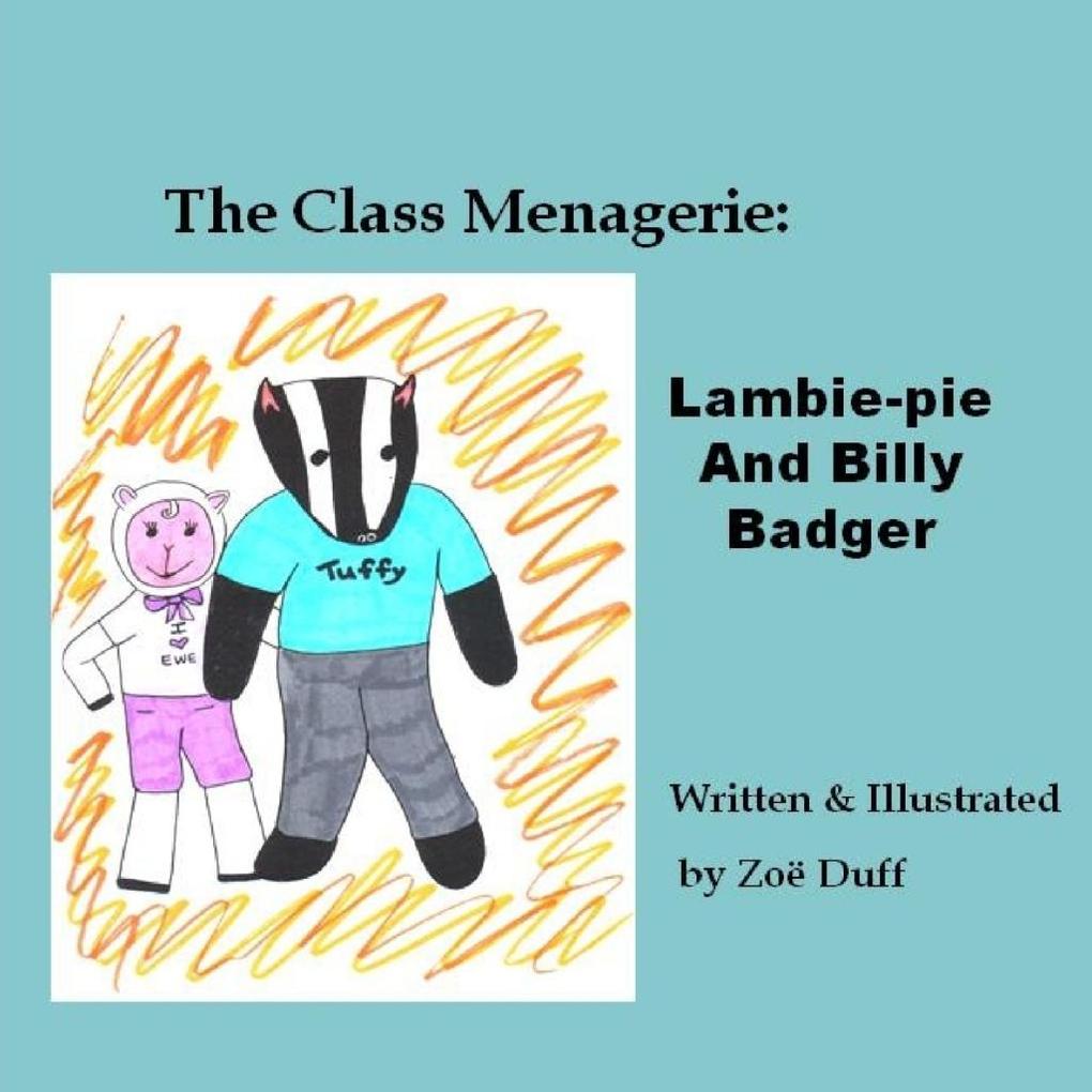 The Class Menagerie: Lambie-pie and Billy Badger als eBook Download von Zoe Duff - Zoe Duff