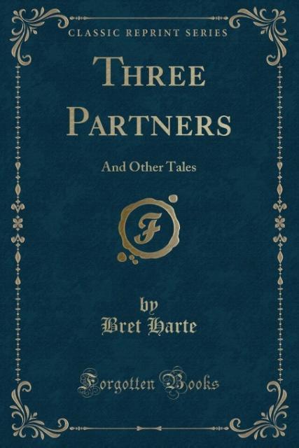 Three Partners als Taschenbuch von Bret Harte - 1330235975