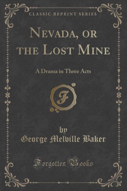 Nevada, or the Lost Mine als Taschenbuch von George Melville Baker - 1330494199
