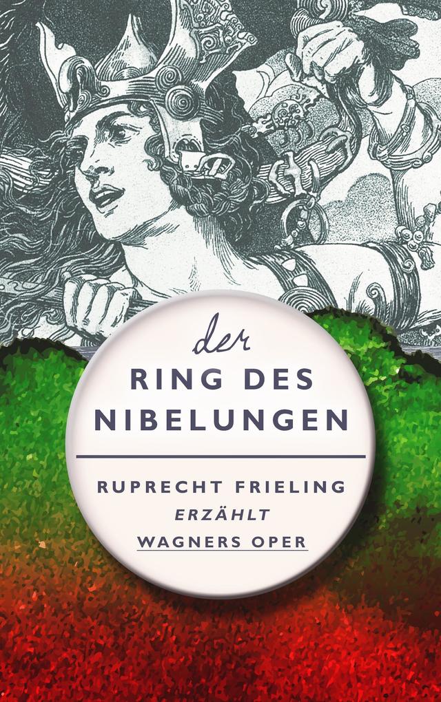 Der Ring des Nibelungen als eBook Download von Ruprecht Frieling - Ruprecht Frieling