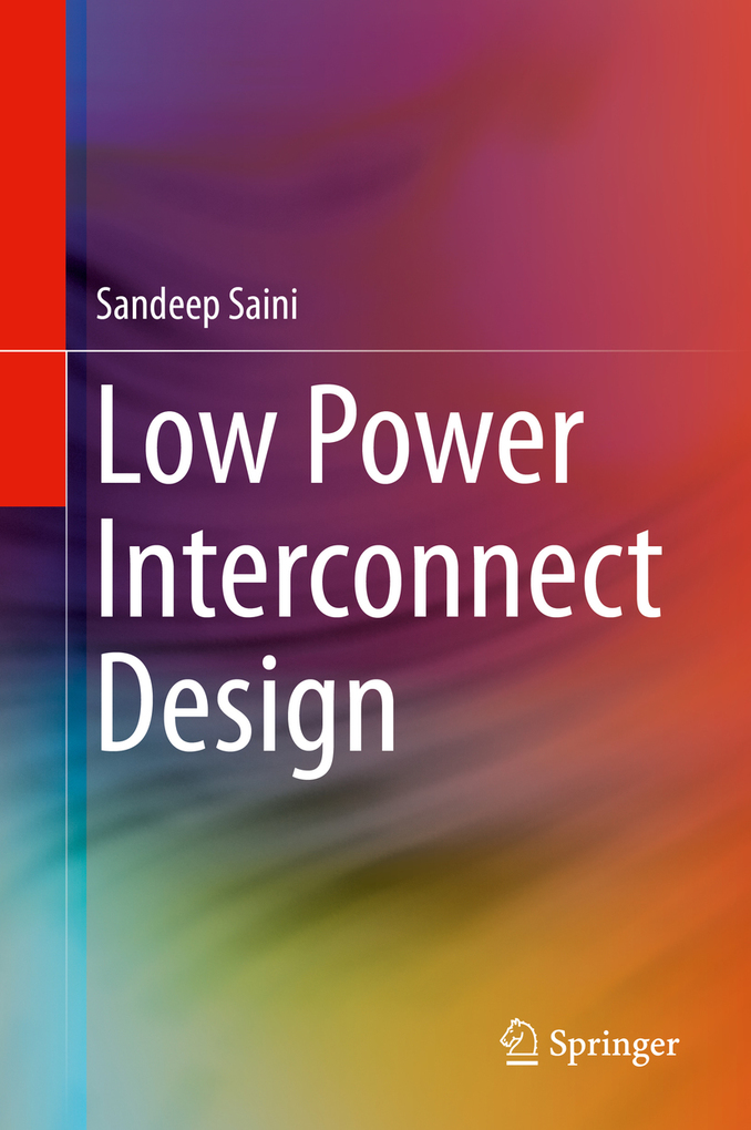 Low Power Interconnect Design als eBook Download von Sandeep Saini - Sandeep Saini