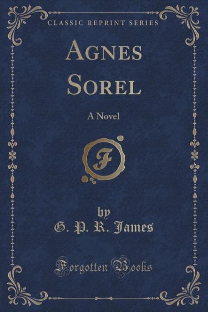 Agnes Sorel als Taschenbuch von G. P. R. James - 1330239032