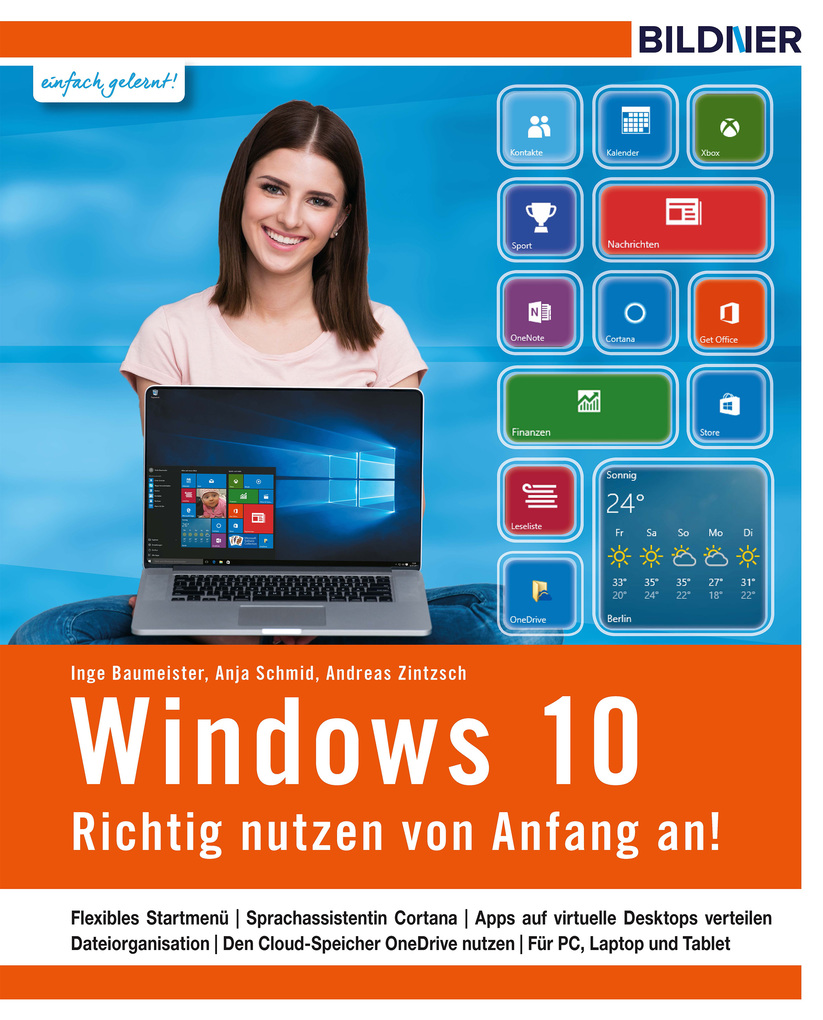 Windows 10 - Richtig nutzen von Anfang an! als eBook Download von Anja Schmid, Inge Baumeister, Andreas Zintzch - Anja Schmid, Inge Baumeister, Andreas Zintzch