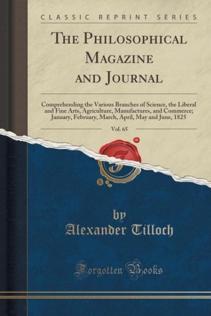 The Philosophical Magazine and Journal, Vol. 65 als Taschenbuch von Alexander Tilloch - 1330759621