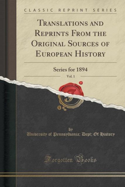 Translations and Reprints From the Original Sources of European History, Vol. 1 als Taschenbuch von University Of Pennsylvania Dep History - 1330798724