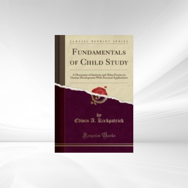 Fundamentals of Child Study als Taschenbuch von Edwin A. Kirkpatrick