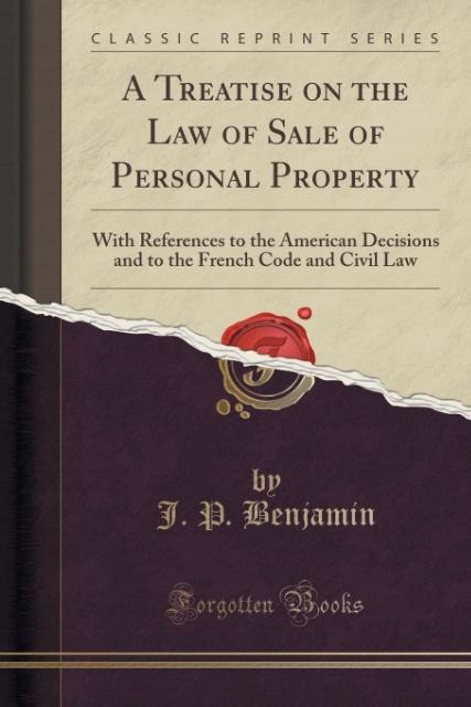 A Treatise on the Law of Sale of Personal Property als Taschenbuch von J. P. Benjamin - 1331140919