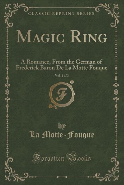 Magic Ring, Vol. 1 of 3 als Taschenbuch von La Motte-Fouque - 1331135923