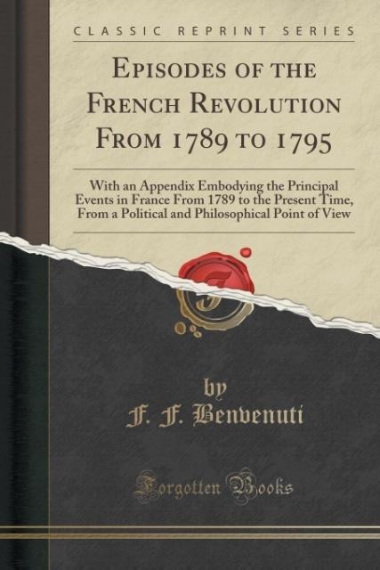 Episodes of the French Revolution From 1789 to 1795