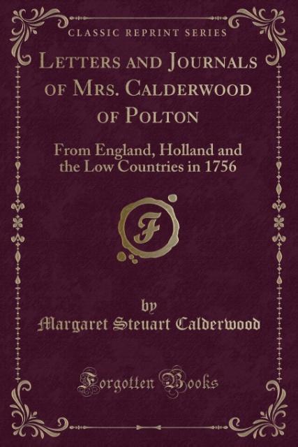 Letters and Journals of Mrs. Calderwood of Polton als Taschenbuch von Margaret Steuart Calderwood - 1331196981