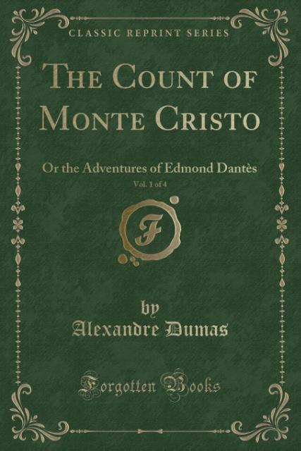 The Count of Monte Cristo, Vol. 1 of 5 (Classic Reprint)