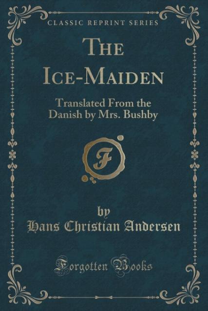 The Ice-Maiden als Taschenbuch von Hans Christian Andersen - 1440076553