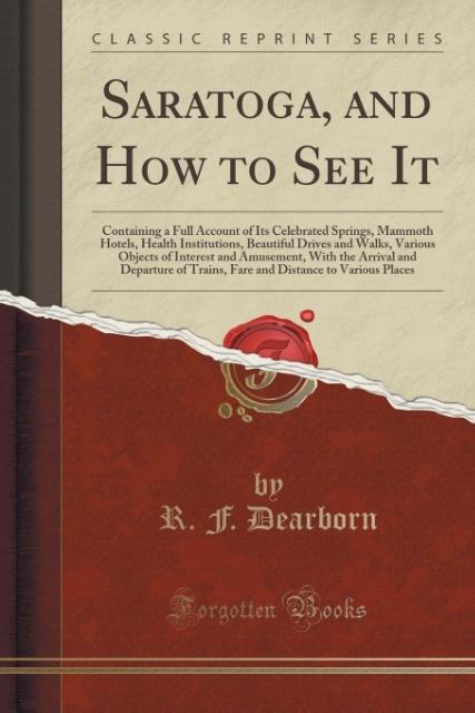 Saratoga, and How to See It als Taschenbuch von R. F. Dearborn - 1332068197