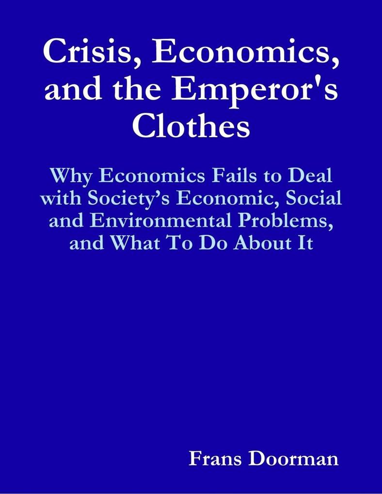 Crisis, Economics, and the Emperor´s Clothes als eBook Download von Frans Doorman - Frans Doorman