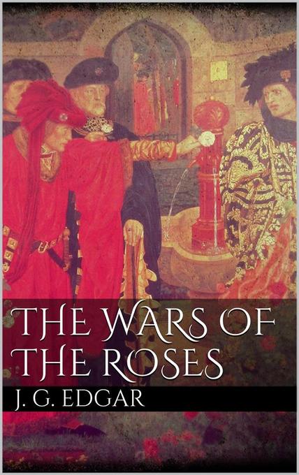 The Wars of the Roses als eBook Download von John G. Edgar - John G. Edgar