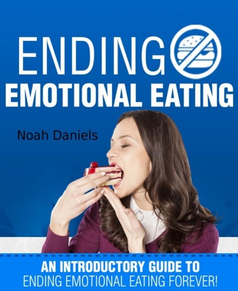 Ending Emotional Eating! als eBook Download von Noah Daniels - Noah Daniels