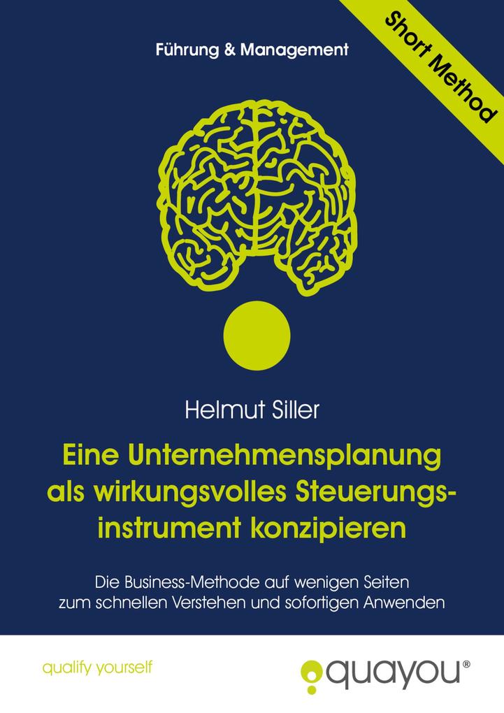 Eine Unternehmensplanung als wirkungsvolles Steuerungsinstrument konzipieren als eBook Download von Helmut Siller - Helmut Siller
