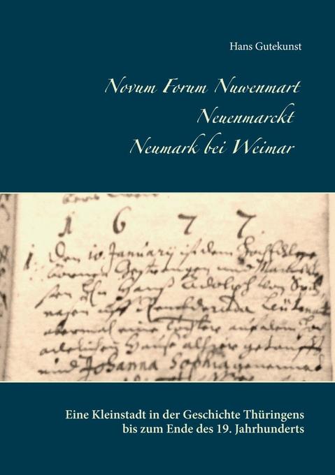 Novum Forum Nuwenmart Neuenmarckt Neumark bei Weimar als eBook Download von Hans Gutekunst - Hans Gutekunst