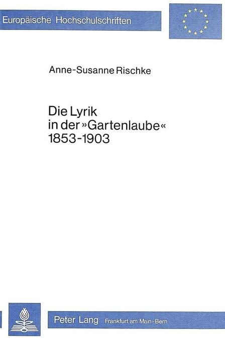 Die Lyrik in Der -Gartenlaube- 1853-1903: Untersuchungen Zu Thematik, Form Und Funktion: 516 (Europaeische Hochschulschriften / European University Studie)