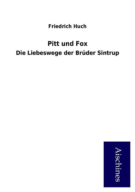 Pitt und Fox: Die Liebeswege der Brüder Sintrup