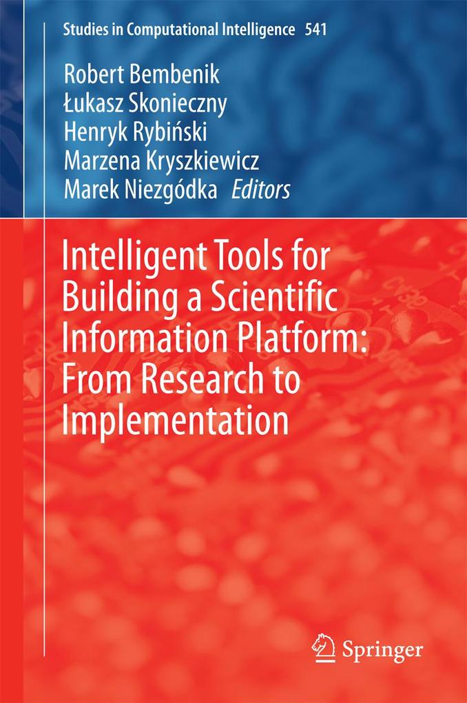 Intelligent Tools for Building a Scientific Information Platform: From Research to Implementation als eBook Download von