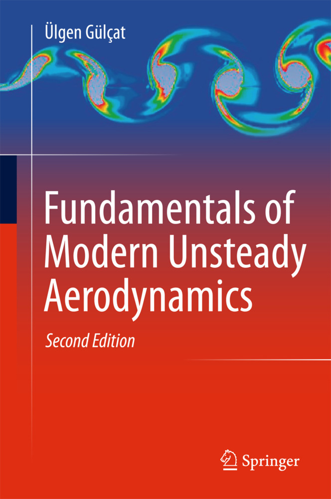 Fundamentals of Modern Unsteady Aerodynamics Ülgen Gülçat Author