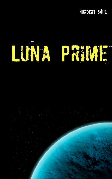 Luna Prime als Buch von Norbert Söhl - Norbert Söhl