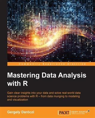Mastering Data Analysis with R als eBook Download von Gergely Daroczi - Gergely Daroczi