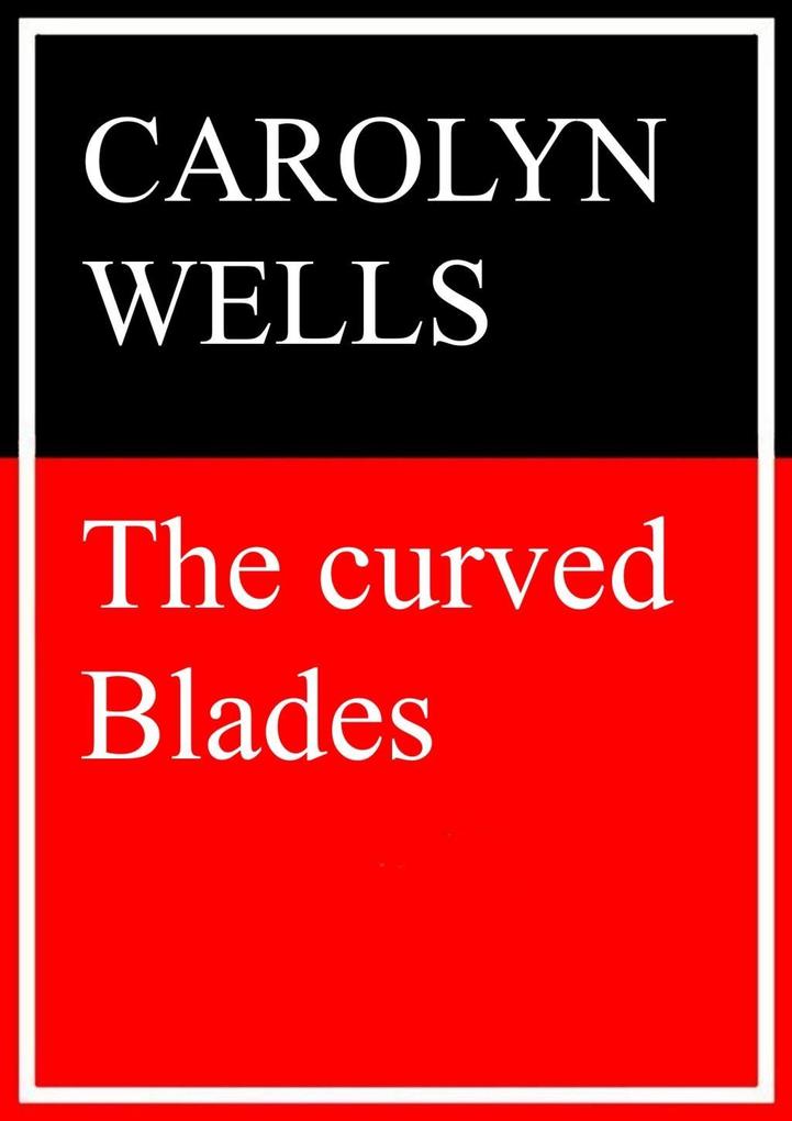 The Curved Blades als eBook Download von Carolyn Wells - Carolyn Wells