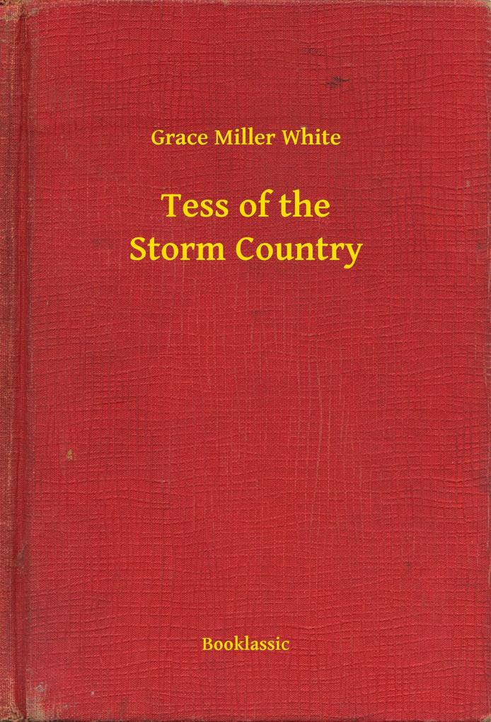 Tess of the Storm Country als eBook Download von Grace Miller White - Grace Miller White