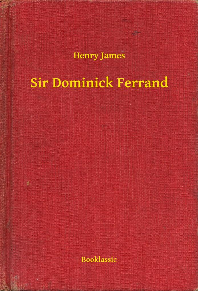 Sir Dominick Ferrand als eBook Download von Henry James - Henry James