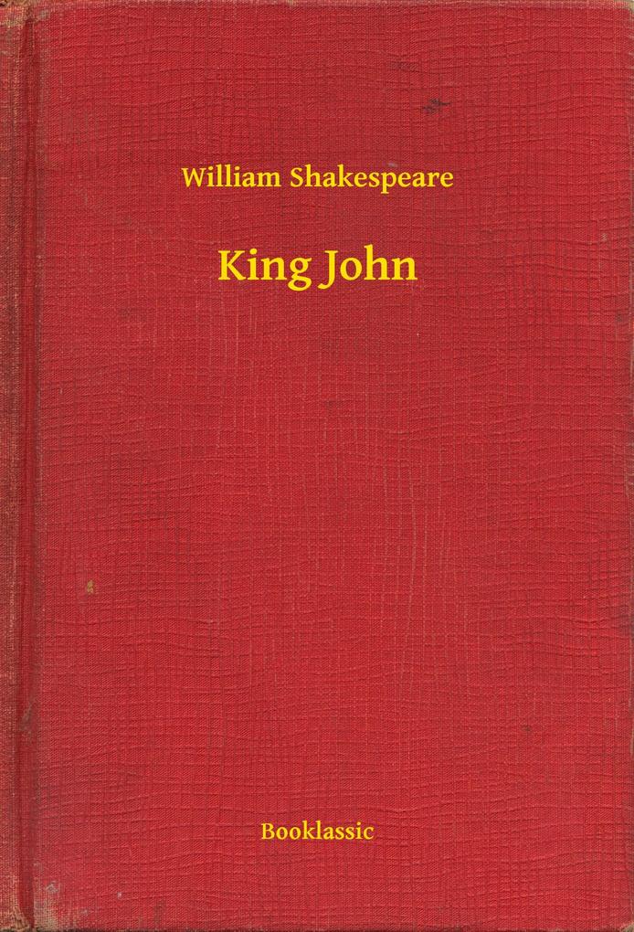 King John als eBook Download von William Shakespeare - William Shakespeare