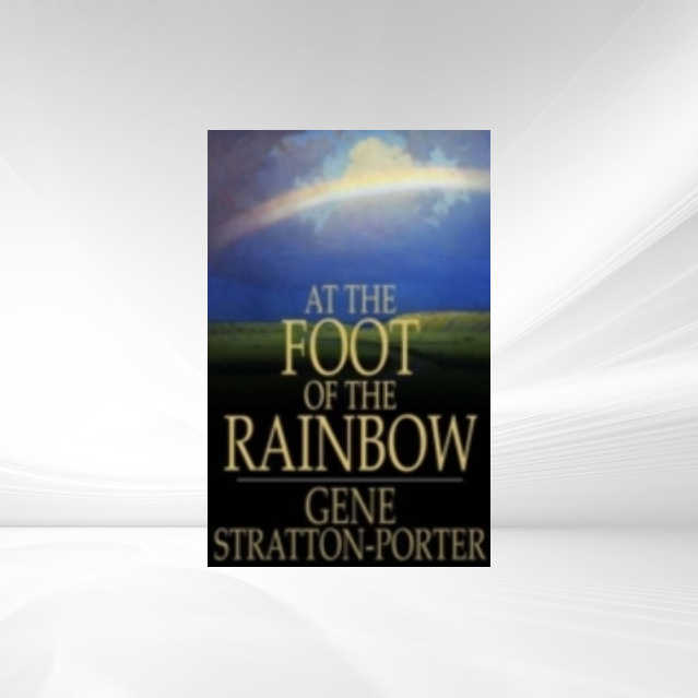 At the Foot of the Rainbow als eBook Download von uthor Autho - uthor Autho