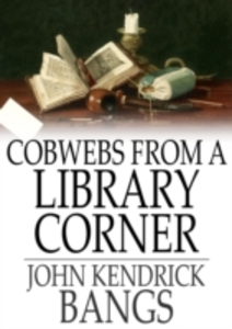 Cobwebs from a Library Corner als eBook Download von Author - Author