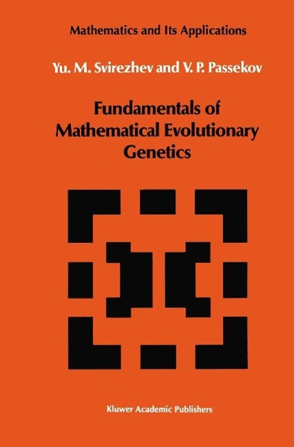 Fundamentals of Mathematical Evolutionary Genetics als eBook Download von Yuri M. Svirezhev, V.P. Passekov - Yuri M. Svirezhev, V.P. Passekov