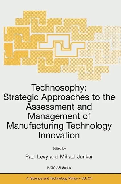 Technosophy: Strategic Approaches to the Assessment and Management of Manufacturing Technology Innovation als eBook Download von