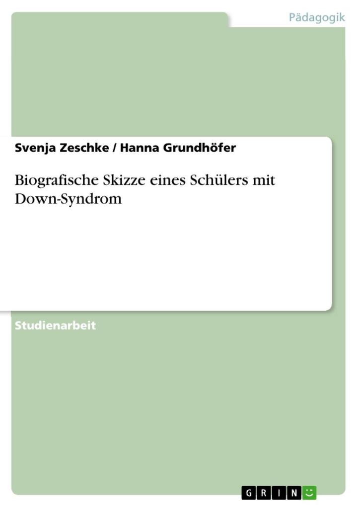 Biografische Skizze eines Schülers mit Down-Syndrom als eBook Download von Svenja Zeschke, Hanna Grundhöfer - Svenja Zeschke, Hanna Grundhöfer