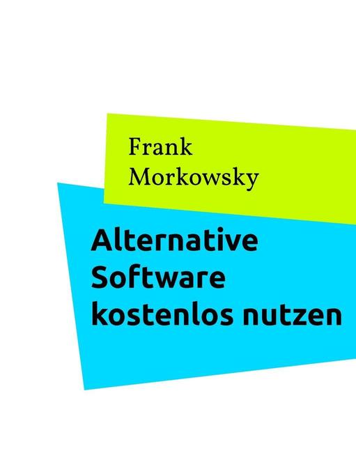 Alternative Software kostenlos nutzen als eBook Download von Frank Morkowsky - Frank Morkowsky