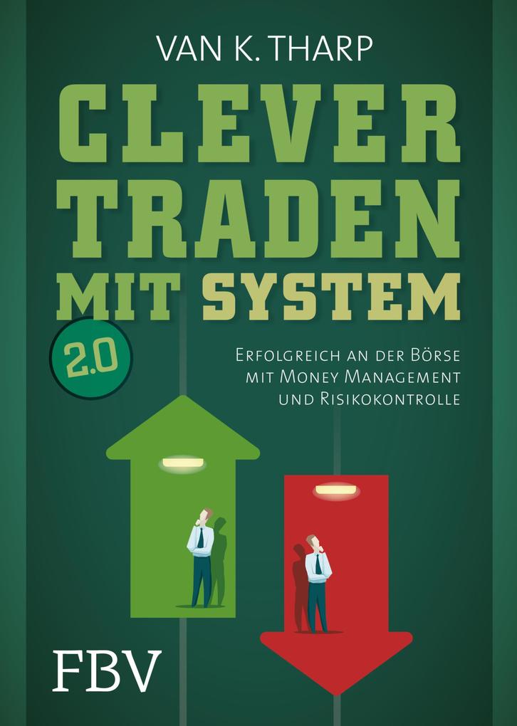 Clever traden mit System 2.0: Erfolgreich an der BÃ¶rse mit Money Management und Risikokontrolle Van K. Tharp Author