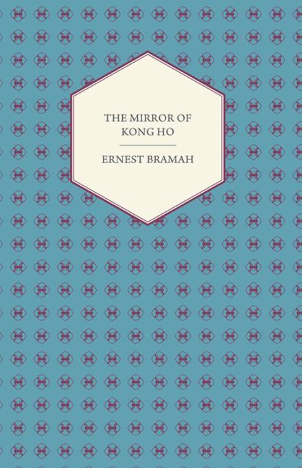 Mirror of Kong Ho als eBook Download von Ernest Bramah