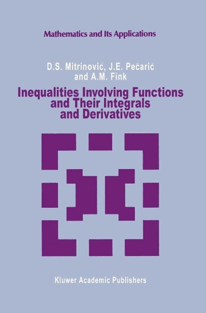 Inequalities Involving Functions and Their Integrals and Derivatives als eBook Download von Dragoslav S. Mitrinovic, J. Pecaric, A.M Fink - Dragoslav S. Mitrinovic, J. Pecaric, A.M Fink