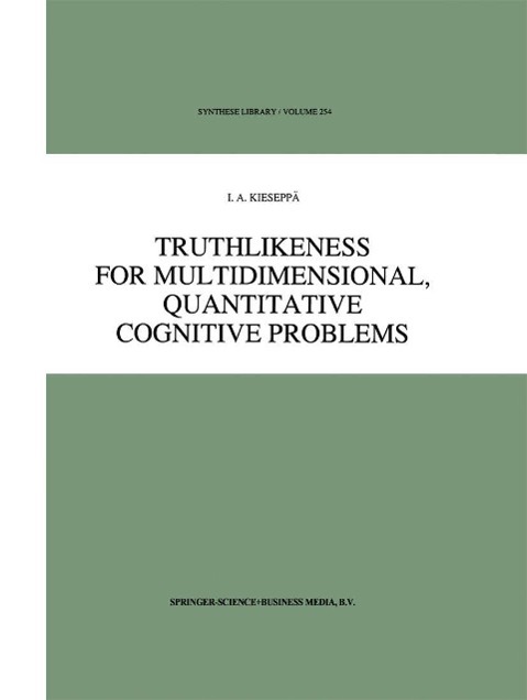 Truthlikeness for Multidimensional, Quantitative Cognitive Problems als eBook Download von I.A. Kieseppa