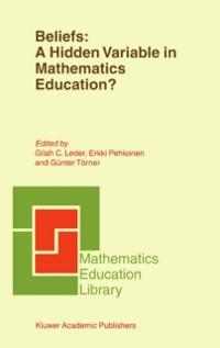 Beliefs: A Hidden Variable in Mathematics Education? als eBook Download von