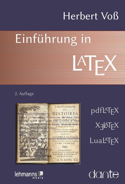 Einführung in LaTeX: unter Berücksichtigung von pdfLaTeX, XLaTeX und LuaLaTeX