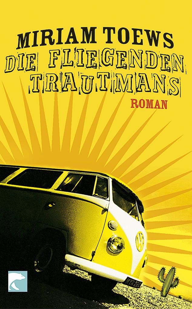 Die fliegenden Trautmans als eBook Download von Miriam Toews - Miriam Toews